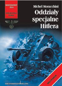 Oddziały specjalne Hitlera - Michel Moracchini