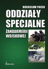 Oddziały specjalne Żandarmerii Wojskowej - Bogusław Pacek
