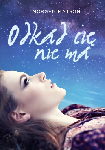 Odkąd cię nie ma - Morgan Matson