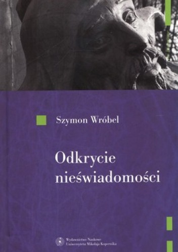 Odkrycie nieświadomości. Czy destrukcja kartezjańskiego pojęcia podmiotu poznającego? - Szymon Wróbel