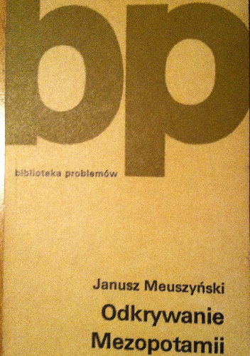 Odkrywanie Mezopotamii - Janusz Meuszyński