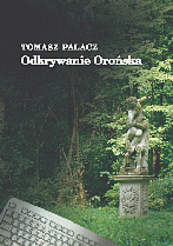 Odkrywanie Orońska - Tomasz Palacz
