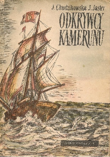 Odkrywcy Kamerunu - Jadwiga Chudzikowska, Jan Jaster