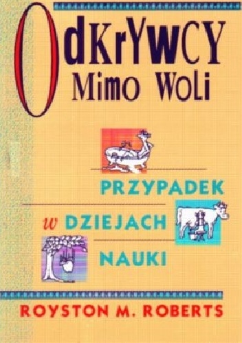 Odkrywcy mimo woli - Royston M. Roberts