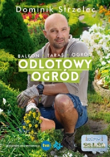 Odlotowy ogród - Dominik Strzelec