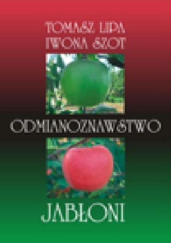 Odmianoznawstwo jabłoni - Tomasz Lipa, Iwona Szot