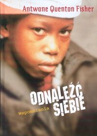 Odnaleźć siebie. Wspomnienia - Antwone Quenton Fisher