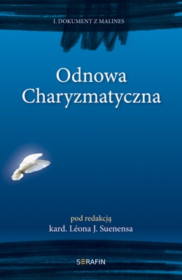 Odnowa charyzmatyczna. Wskazania teologiczne i duszpasterskie. - Léon Joseph Suenens