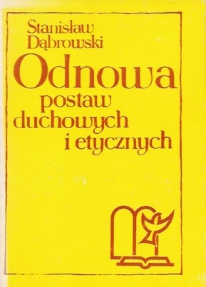 Odnowa postaw duchowych i etycznych - Stanisław Dąbrowski