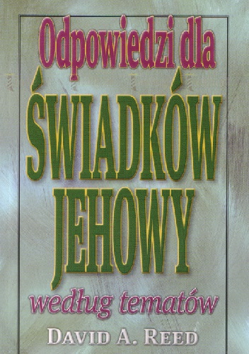 Odpowiedzi dla Świadków Jehowy według tematów