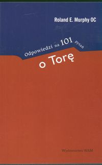 Odpowiedzi na 101 pytań o Torę - Roland E. Murphy