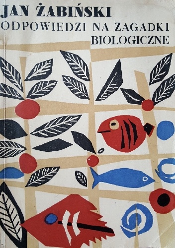 Odpowiedzi na zagadki biologiczne - Jan Żabiński