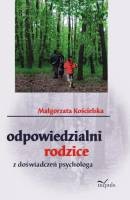 Odpowiedzialni rodzice - Małgorzata Kościelska
