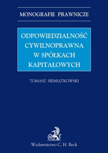 Odpowiedzialność cywilnoprawna w spółkach kapitałowych - Siemiątkowski Tomasz
