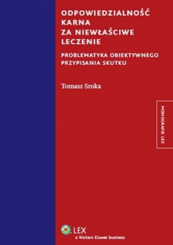 Odpowiedzialność karna za niewłaściwe leczenie - Tomasz Sroka