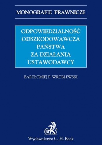 Odpowiedzialność odszkodowawcza państwa za działania ustawodawcy - P. Wróblewski Bartłomiej