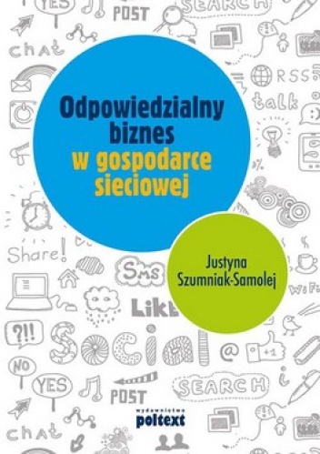 Odpowiedzialny biznes w gospodarce sieciowej - Justyna Szumniak-Samolej