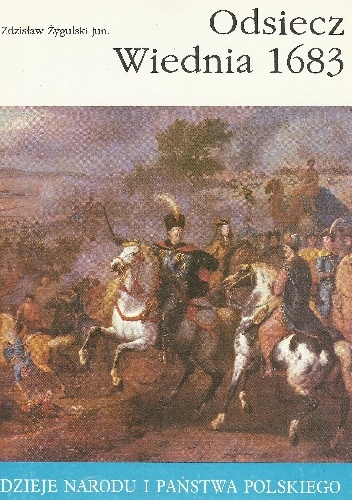 Odsiecz Wiednia 1683 - Zdzisław Żygulski jun.