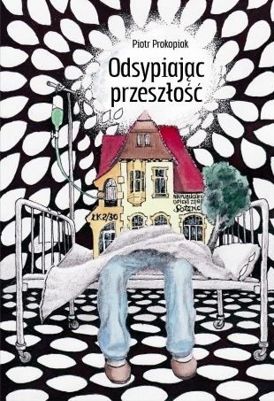 Odsypiając przeszłość - Piotr Prokopiak