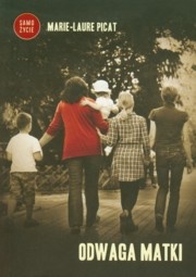 Odwaga matki - Marie-Laure Picat, Anne Berthod