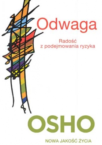 Odwaga. Radość z podejmowania ryzyka - Osho