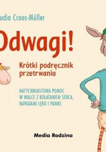 Odwagi! Krótki podręcznik przetrwania - Claudia Cross Muller