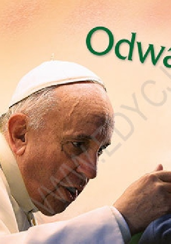 Odwagi! Perełka papieska nr 24 - Franciszek (papież)