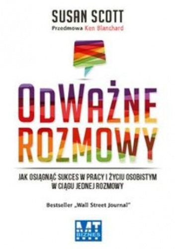 OdWażne rozmowy. Rozmowa po rozmowie zmieniaj swoje relacje, pracę, życie - Scott Susan
