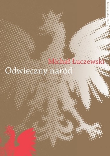 Odwieczny naród. Polak i katolik w Żmiącej