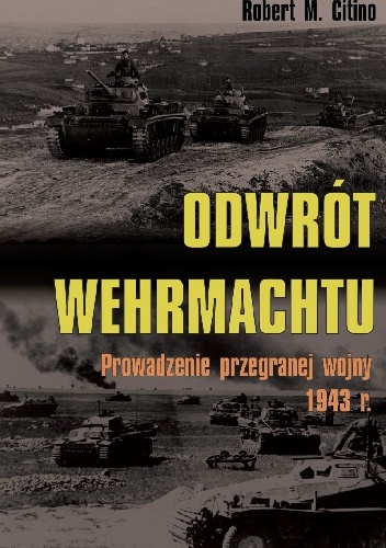 Odwrót Wehrmachtu - Robert Citino