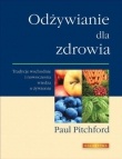 Odżywianie dla zdrowia - Paul Pitchford