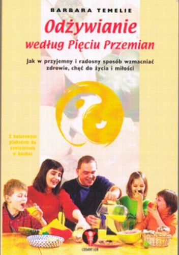 Odżywianie według Pięciu Przemian - Barbara Temelie