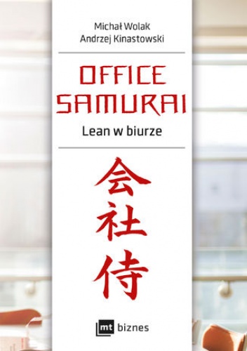 Office Samurai: Lean w biurze - Michał Wolak, Andrzej Kinastowski
