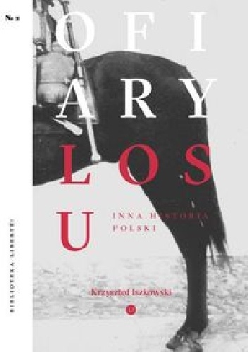 Ofiary losu Inna historia Polski - Krzysztof Iszkowski