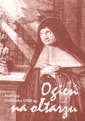 Ogień na ołtarzu - Jadwiga Stabińska