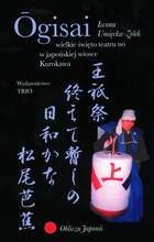 Ōgisai. Wielkie święto teatru nō w japońskiej wiosce Kurokawa - Iwona Umięcka-Zelek