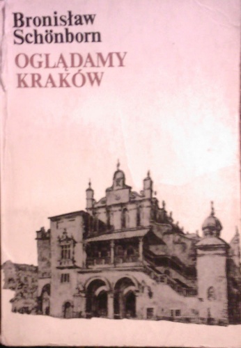 Oglądamy Kraków - Bronisław Schönborn