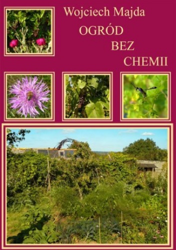 Ogród bez chemii - Majda Wojciech
