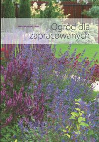 Ogród dla zapracowanych - Marzena Parzymies