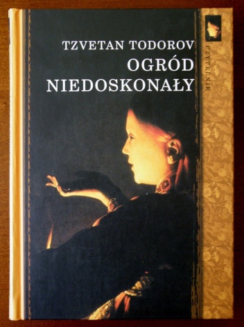Ogród niedoskonały. Myśl humanistyczna we Francji - Tzvetan Todorov