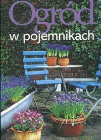 Ogród w pojemnikach - Ewa Chojnowska