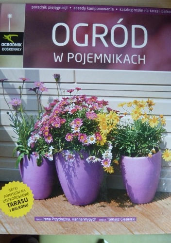 Ogród w pojemnikach - Irena Przydróżna, Hanna Wypych