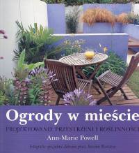 Ogrody w mieście. Projektowanie przestrzeni i roślinności - Ann Marie Powell