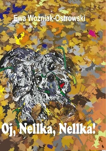 Oj Nellka Nellka - Ewa Woźniak-Ostrowski