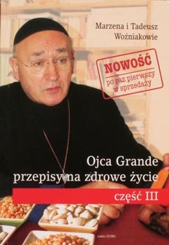Ojca Grande przepisy na zdrowe życie cz. 3 - Marzena Woźniak, Tadeusz Woźniak