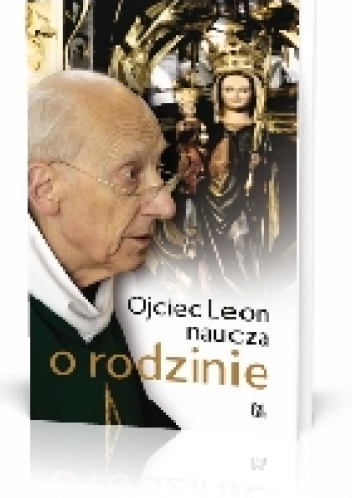 Ojciec Leon naucza o rodzinie - Leon Knabit OSB