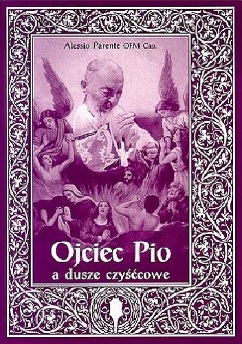 Ojciec Pio a dusze czyścowe - Alessio Parente