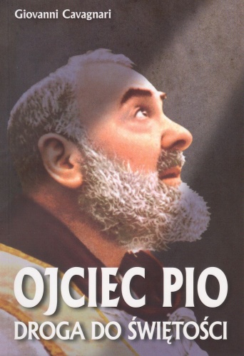 Ojciec Pio. Droga do świętości - Giovanni Cavagnari