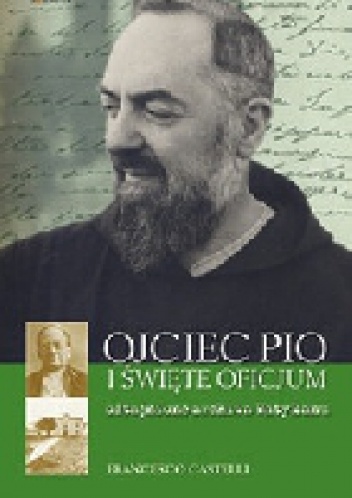 Ojciec Pio i Święte Oficjum. Odtajnione archiwa Watykanu - Francesco Castelli