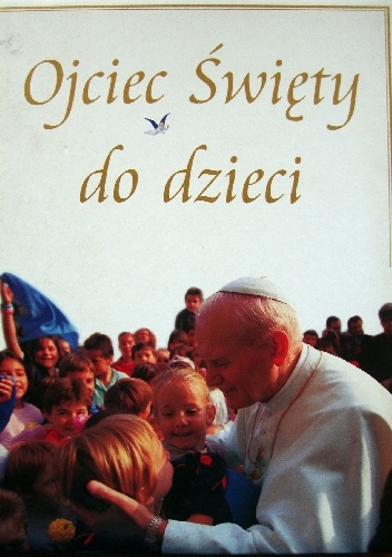 Ojciec Święty do dzieci - Jan Paweł II